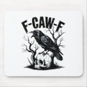 Schwarzer Schnitt, F-caw-f Funny Black Bird Mousepad (Vorne)