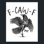 Schwarzer Schnitt, F-caw-f Funny Black Bird Poster<br><div class="desc">Schwarzer Schnitt,  F-caw-f Funny Black Bird</div>