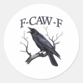 Schwarzer Schnitt, F-caw-f Funny Black Bird Runder Aufkleber (Vorderseite)