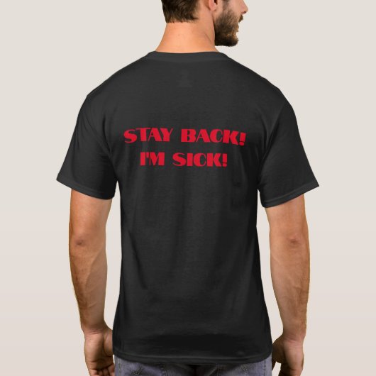 SCHWARZER T - SHIRT FÜR MÄNNER. WARNS "I M SICK""B (Rückseite)