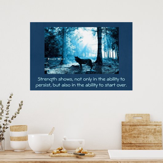 Schwarzer Wolf mit einem kraftvollen Zitat Poster (Küche)