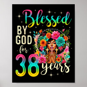 Schwarzes Mädchen, 38 Jahre lang von Gott gesegnet Poster
