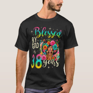 Schwarzes Mädchen, 38 Jahre lang von Gott gesegnet T-Shirt