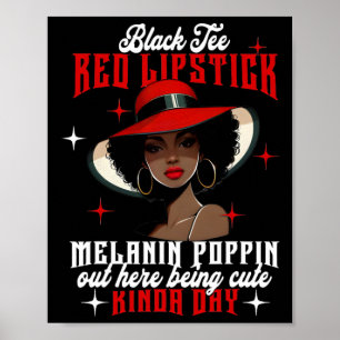 Schwarzes T-Shirt Roter Lipstick Melanin Poppin Bl Poster