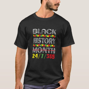 Schwarzgeschichte Monat 24/7/365 Afrikanischer Ame T-Shirt