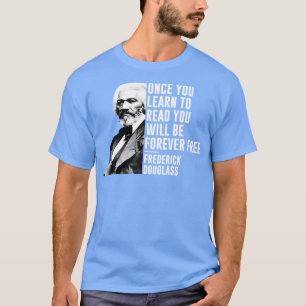 Schwarzgeschichte Monat Frederick Douglass Zitat B T-Shirt