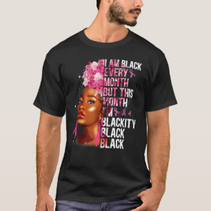 Schwarzheit Schwarz jeden Monat schwarze Geschicht T-Shirt