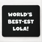 Schwarzweiss-T - Shirts des Gut-est Lola der Welt Mousepad (Vorne)
