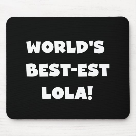 Schwarzweiss-T - Shirts des Gut-est Lola der Welt Mousepad (Vorne)