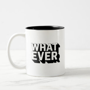 Schwarzweiß-WHATEVER-Tasse Zweifarbige Tasse