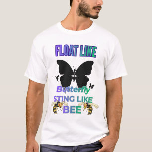 Schwebe wie ein Schmetterling stich wie ein Bienen T-Shirt