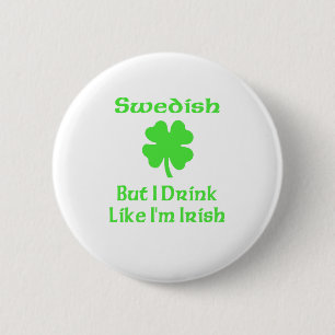 Schwede aber ich trinken, wie ich irisch bin button