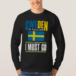 Schweden Schwedisch Schwedenflagge Schweden ruft a T-Shirt