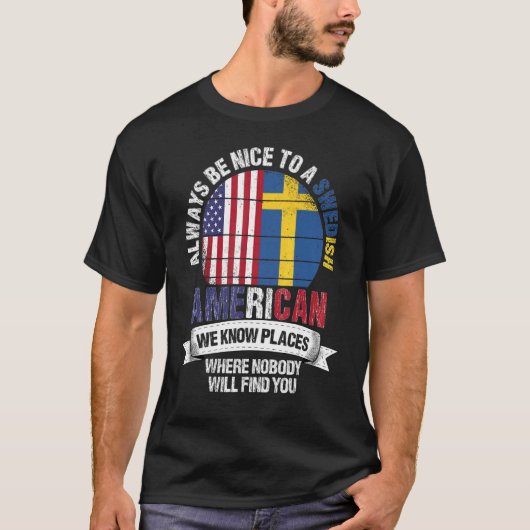 Schwedischer Amerikaner Wir kennen Orte, an denen T-Shirt (Vorderseite)