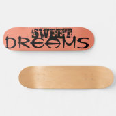 SCHWEET DREAMS Skateboard (Horizontal)