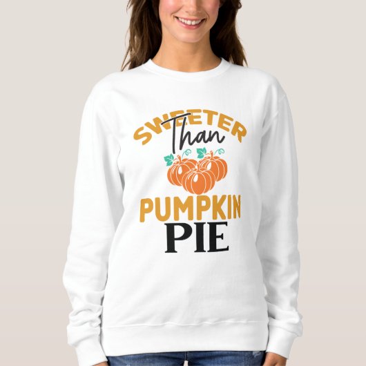 SCHWEFER ALS PUMPKIN PIE-ERNTEDANK SWEATSHIRT (Vorderseite)