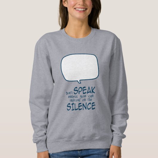 Schweig Sweatshirt (Vorderseite)
