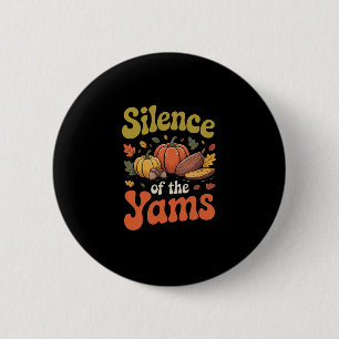 Schweigen der Yams Thanksgiving Lustiger Wortwitz Button