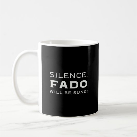 Schweigen! Fado wird gesungen werden! Kaffeetasse (Links)