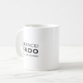Schweigen! Fado wird gesungen werden! Kaffeetasse (Vorderseite Links)