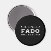 Schweigen! Fado wird gesungen werden! Magnet (Vorderseite/Rückseite)