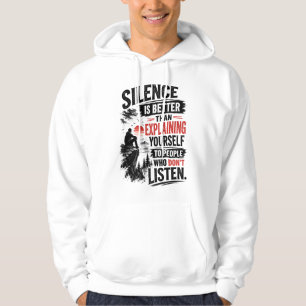 Schweigen ist besser als Erklären Zitat Hoodie