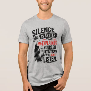 Schweigen ist besser als Erklären Zitat Tri-Blend Shirt