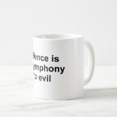 Schweigen ist eine Symphonie des Bösen Kaffeetasse (VorderseiteRechts)