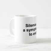 Schweigen ist eine Symphonie des Bösen Kaffeetasse (Vorderseite Links)