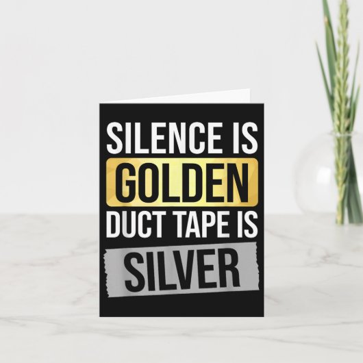Schweigen ist Gold, aber Duck-Tape ist Silber Sarc Karte (Vorderseite)