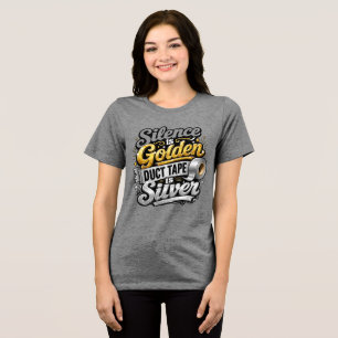 Schweigen ist Gold Tri-Blend Shirt