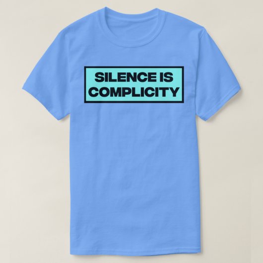 Schweigen ist Komplizenschaft T-Shirt (Design vorne)