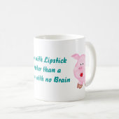 Schwein-Lippenstift-besserer Esel keine Kaffeetasse (VorderseiteRechts)