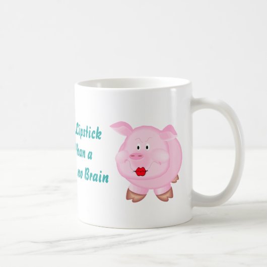 Schwein-Lippenstift-besserer Esel keine Kaffeetasse (Rechts)