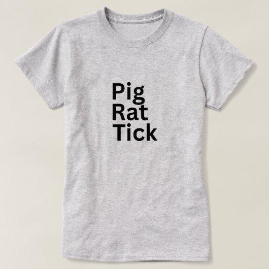 Schwein Ratte Zecke PRT  T-Shirt (Design vorne)