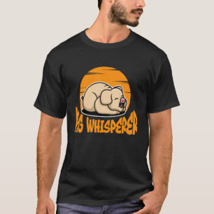 Schwein Whisperer, Hog Lover, Niedlicher Bauer, Fu T-Shirt