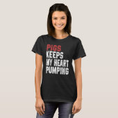 Schweine Behalte meine Herz-Pumping-Farm Tiere Fra T-Shirt (Vorne ganz)