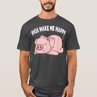 Schweine, die schlafen, machen mich glücklich, Sch T-Shirt