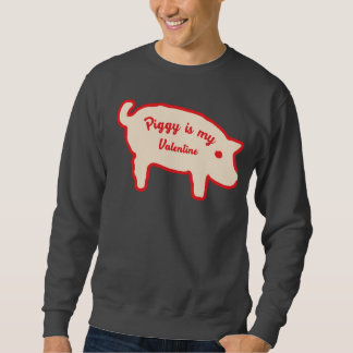 Schweine ist mein Valentine Sweatshirt