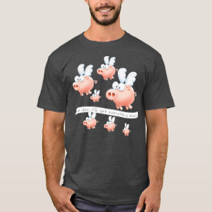 Schweine könnten fliegen T-Shirt