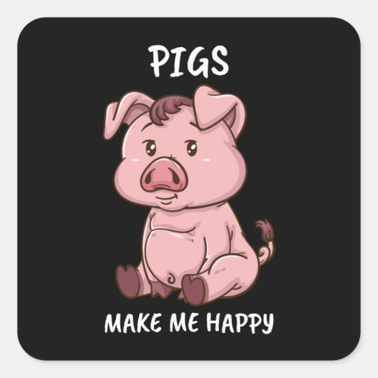 Schweine machen mich glücklich Bauer Schwein Schwe Quadratischer Aufkleber (Vorderseite)