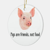 Schweine sind Freunde, nicht Nahrungsmittelentwurf Keramik Ornament (Links)