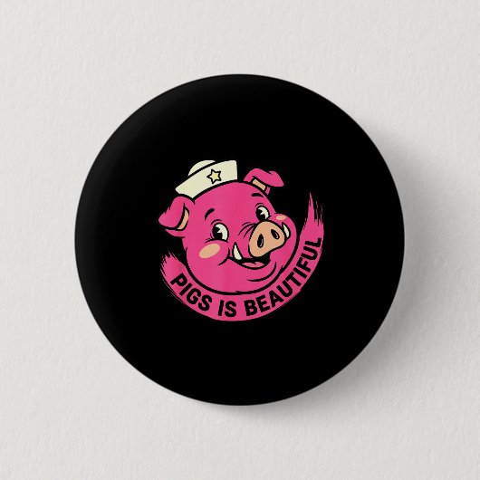 Schweine sind schöne Schweine Halloween Bauernhof Button (Vorderseite)