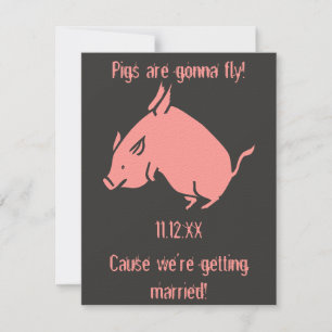 "Schweine werden fliegen!" Einladung zur Hochzeit