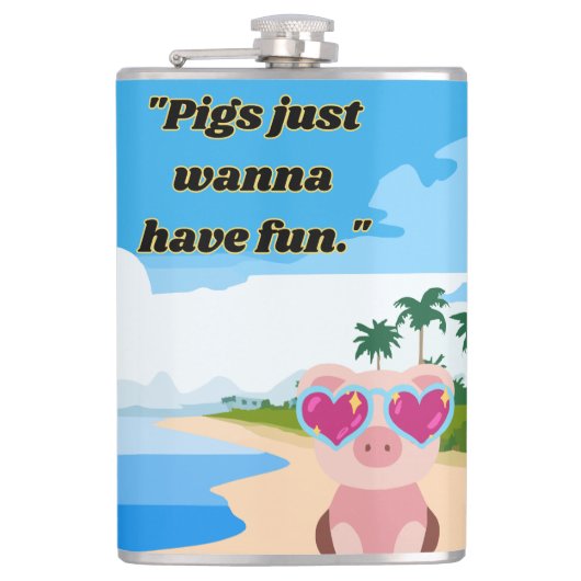 Schweine wollen Spaß haben Flachmann (Vorderseite)