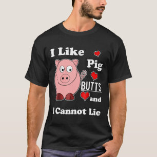Schweinefleisch Hintern Liebe I like Pig Hintern F T-Shirt