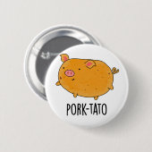 Schweinefleisch-Kartoffelpun Button (Vorne & Hinten)
