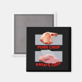 Schweinekotelett Karate Chop Hand Martial  Magnet (Vorderseite/Rückseite)
