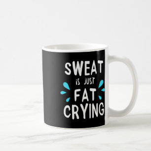 Schweiß ist einfach fettweine Fitness und lustiges Kaffeetasse