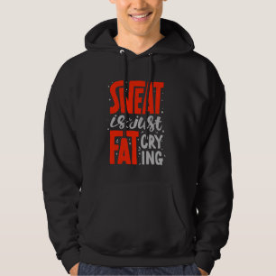 Schweiß ist einfach weinendes Fett Lustiges Fitnes Hoodie